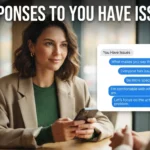 Responses to You Have Issues